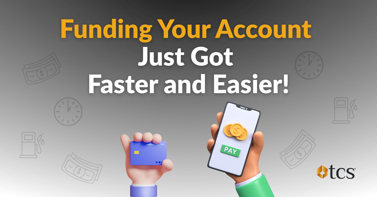 Instant Options to Fund the TCS Fuel Card Anytime!
